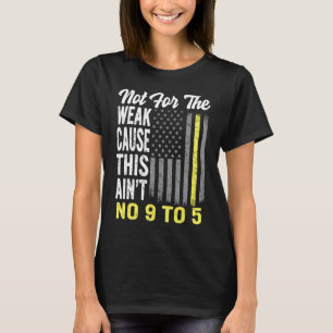 Versand 911 nicht wegen der schwachen Zahl 9 bis 5 T-Shirt