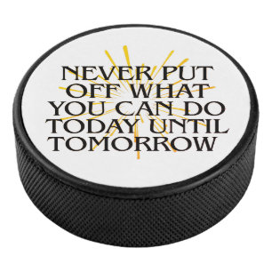 Verschiebe nie, was du heute kannst - Motivierend Eishockey Puck