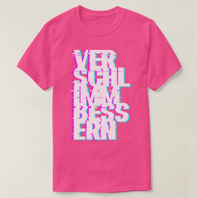 Verschlimmbessern T-Shirt (Design vorne)