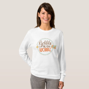 Verschlingen Sie bis den T - Shirt der ya Wobble