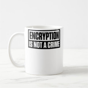 Verschlüsselung ist kein Verbrechen Kaffeetasse