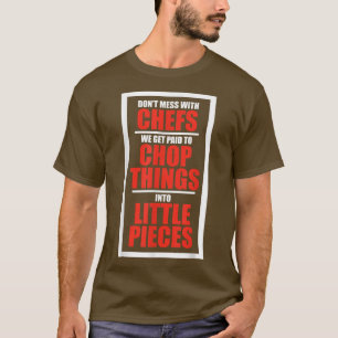 Verschmieren Sie sich nicht mit dem Koch Food Cook T-Shirt