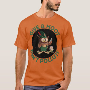 VERSCHMUTZEN SIE EINEN HOOT DONT. T-Shirt