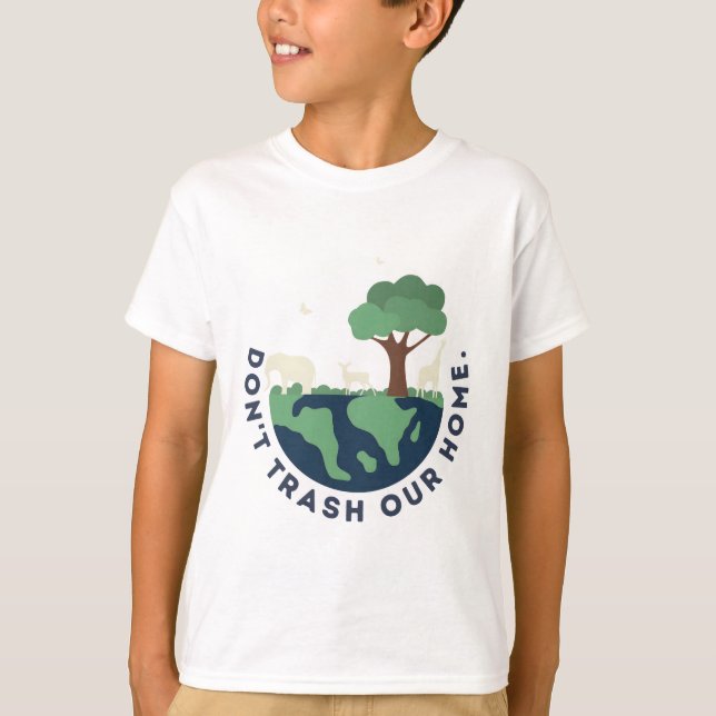 Verschmutzt unser Zuhause nicht T-Shirt (Vorderseite)