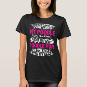 Verschone dich mit Poodle-Mama T-Shirt