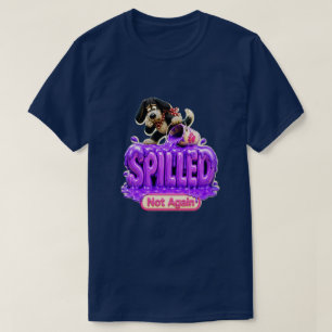 Verschüttet Nicht Wieder Lustig Sarkastisch T-Shirt