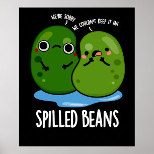 Verschüttete Bohnen Funny Veggie Bean Pun Dark BG Poster