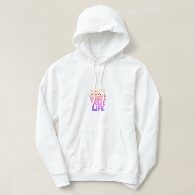 Verschwende deine Zeit nicht Hoodie (Design vorne)
