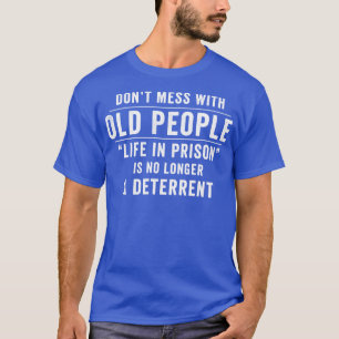 Verschwende dich nicht mit alten Leuten, die Spric T-Shirt