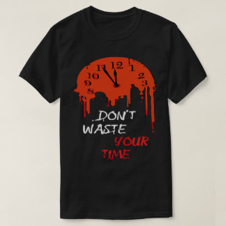 Verschwende nicht deine Zeit Dark Aesthetic Schmel T-Shirt