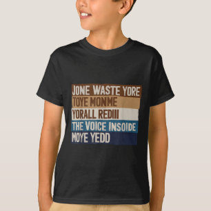 Verschwendet eure Zeit nicht auf mich, um die Stim T-Shirt