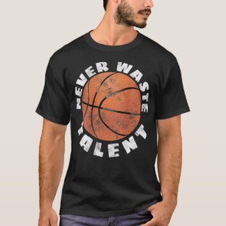 Verschwendet niemals Talent Basketball Hoops (Zurü T-Shirt