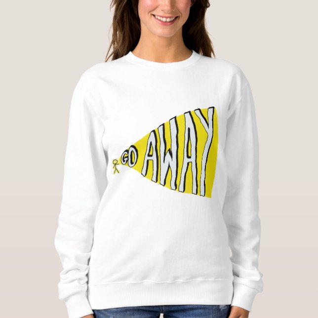 Verschwinde Selbst-Liebe Verließ mich allein Sweatshirt (Vorderseite)