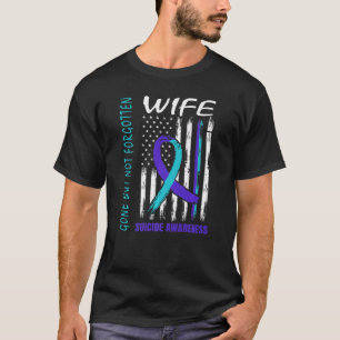 Verschwinden, aber nicht vergessen Ehefrau Selbstm T-Shirt