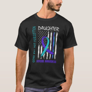 Verschwinden, aber nicht vergessen Tochter Suizid T-Shirt