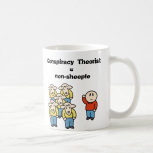 Verschwörung Theoretiker = non-sheeple Kaffeetasse