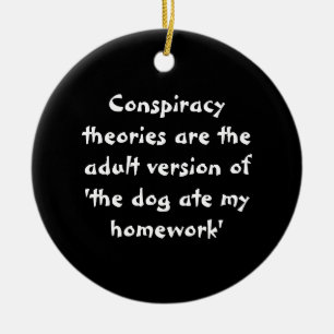 Verschwörungstheorien - Der Hund hat meine Hausauf Keramik Ornament