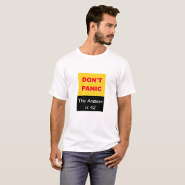 Versetzen Sie nicht in Panik - die Antwort ist 42 T-Shirt