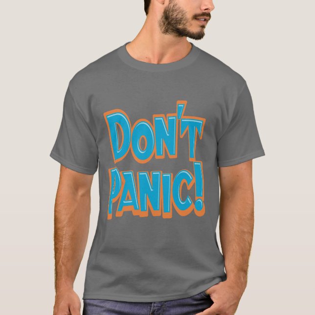 Versetzen Sie nicht in Panik! T-Shirt (Vorderseite)