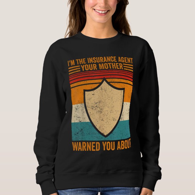 Versicherungs-Agent Deine Mutter warnt dich vor Wi Sweatshirt (Vorderseite)
