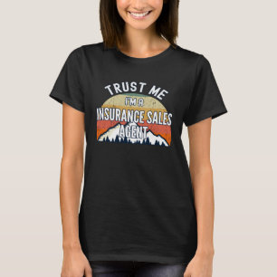 Versicherungs-Sales-Agent Trust Me I m a Insurance T-Shirt