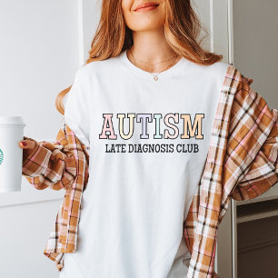 Verspätete Diagnose Club Autismus, Neurovielfalt,  T-Shirt