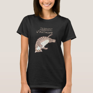Verspielte Niedliche Faul Katze Aufgabenliste Nich T-Shirt
