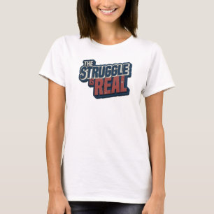 Verspieltes Rot THE STRUGGLE IS REAL Künstlerische T-Shirt