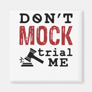 Verspotte mich nicht vor Gericht Magnet