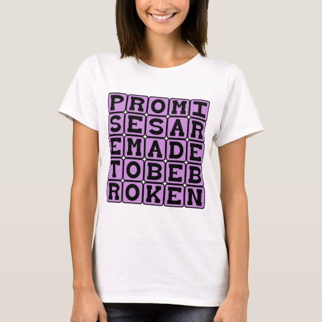 Versprechen werden gebrochen T-Shirt (Vorderseite)