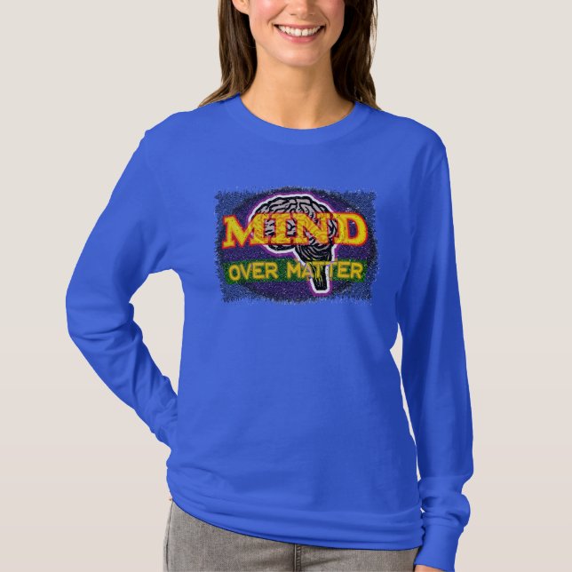 Verstand über Angelegenheit T-Shirt (Vorderseite)
