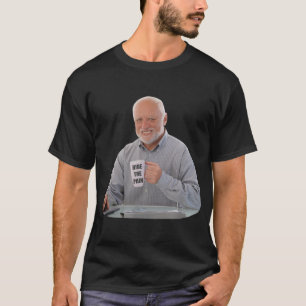 Verstecken Sie den Schmerz Harold Coffee dank Meme T-Shirt