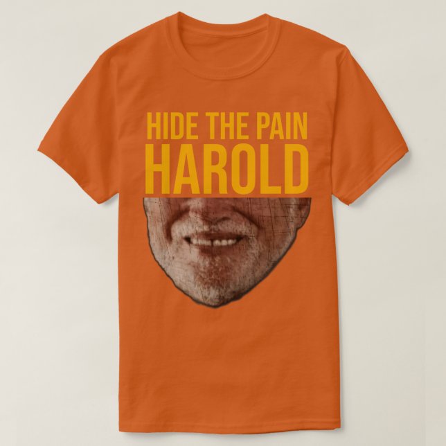 Verstecken Sie den Schmerz Harold T-Shirt (Design vorne)