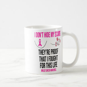Verstecken Sie meine Narben nicht, sie sind der Br Kaffeetasse
