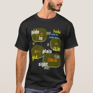Verstecken Sie sich im schlichten Anblick-T-Shirt T-Shirt