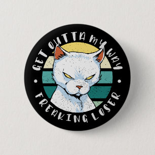 Versteh mir den Weg weg, der Verlierer, Moody Cat  Button