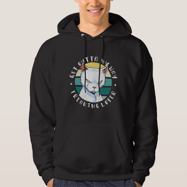 Versteh mir den Weg weg, der Verlierer, Moody Cat  Hoodie (Vorderseite)