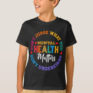 Verstehe die Aufklärung über psychische Gesundheit T-Shirt