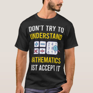 Verstehe Mathematik Math Maths T-Shirt