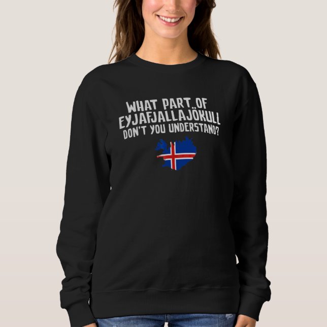 Verstehst du nicht Vulkan Island Sweatshirt (Vorderseite)