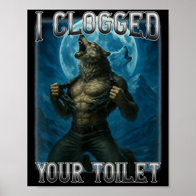 Verstopfte Toilette lustig Alpha Wolf Meme dumm Poster (Vorne)