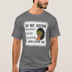 Verstören Sie nicht meinen Frieden, meine Freude, T-Shirt