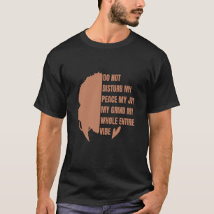 Verstören Sie nicht meinen Frieden, meine Freude,  T-Shirt