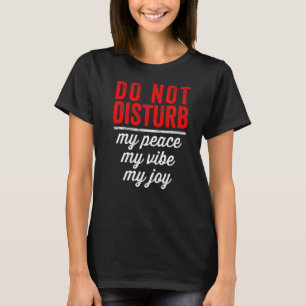 Verstören Sie nicht meinen Frieden, meine Sicht, m T-Shirt