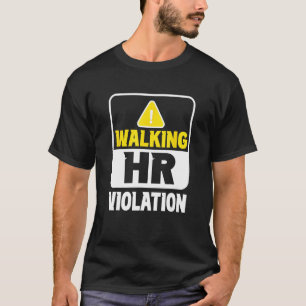 Verstoß gegen Walking-HR-Richtlinien Job Human Res T-Shirt