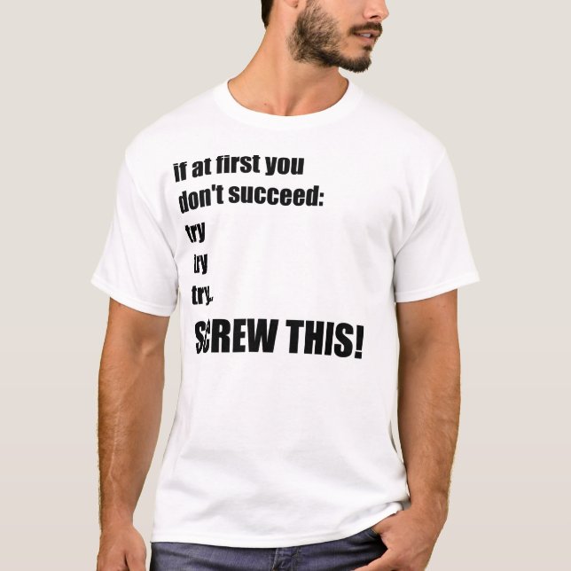 Versuch-versuchen noch einmal T-Shirt (Vorderseite)