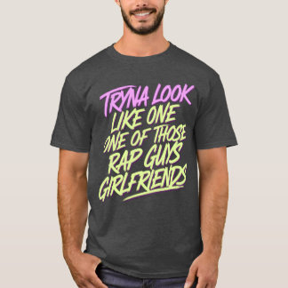 Versuche auszusehen wie die Freundinnen von einem T-Shirt