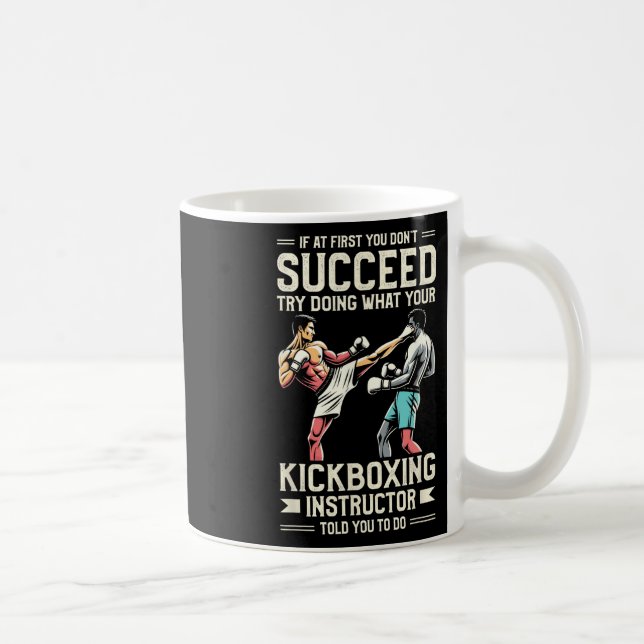 Versuche, das zu tun, was dir dein Kickboxlehrer g Kaffeetasse (Rechts)