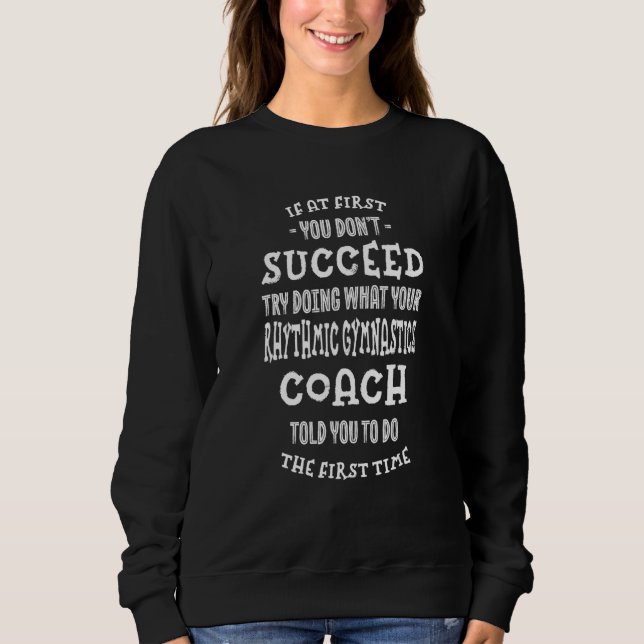 Versuche, das zu tun, was dir dein Trainer für rhy Sweatshirt (Vorderseite)