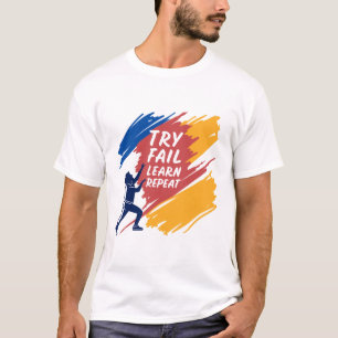Versuche Scheitere Lerne Wiederhole Wachstumsmenta T-Shirt